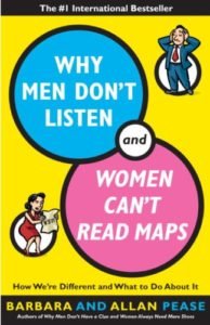 Why Men Don’t Listen and Can’t Read Maps by Barbara and Allan Pease (Welcome Rain Publishers)