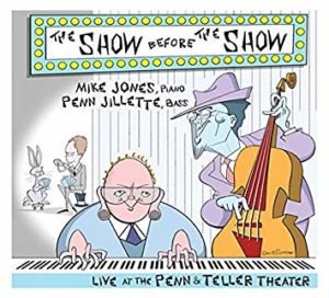 Mike Jones and Penn Jillette – The Show Before the Show (Capri)