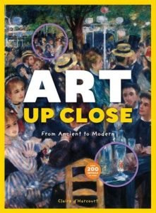Art Up Close: From Ancient to modern by Claire d’Harcourt (Princeton Architectural Press)