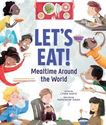 Let’s Eat: Mealtime around the world – Lynne Marie (Beaming Books)